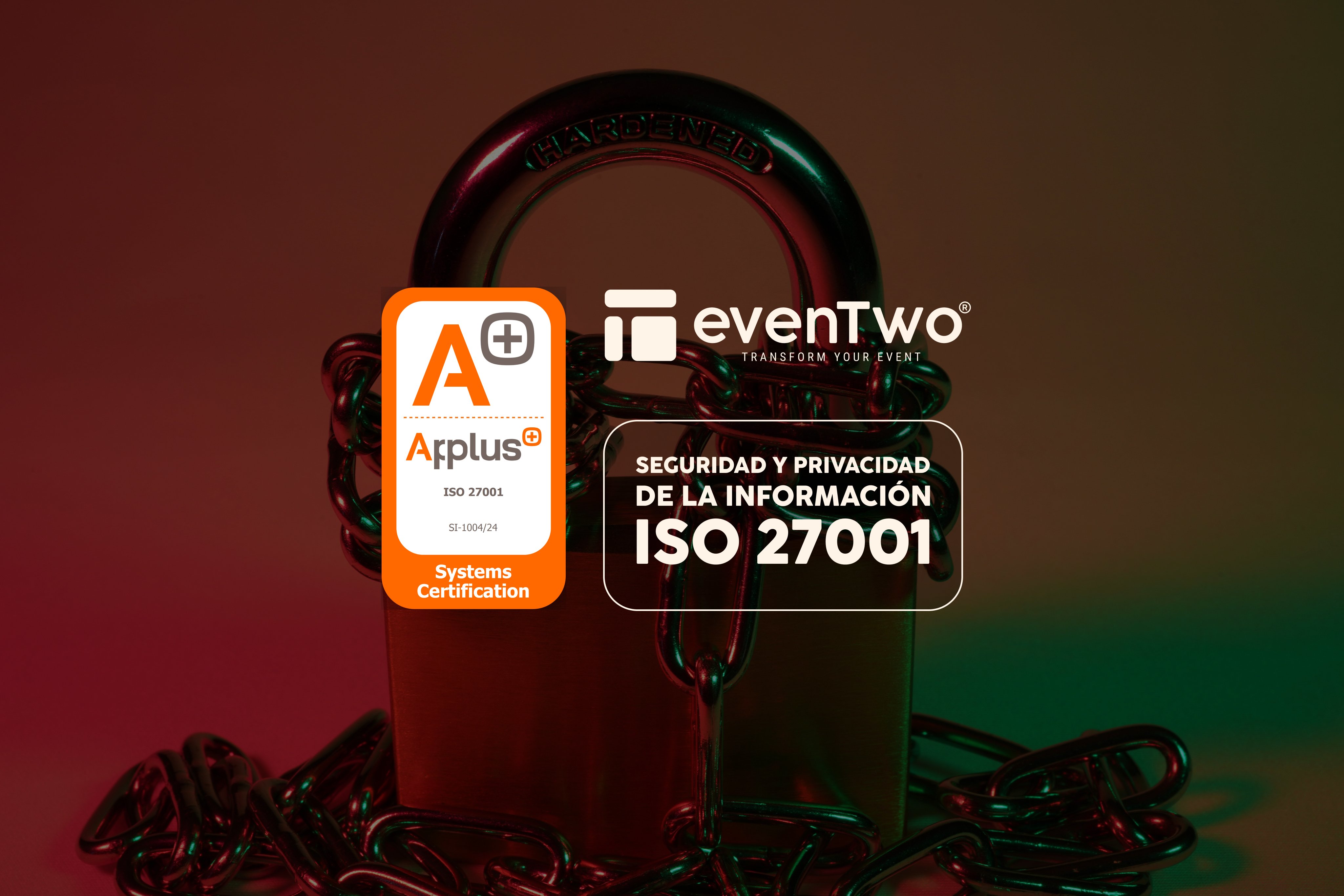 Tus datos más seguros que nunca con evenTwo, ¡nos certificamos en ISO 27001!